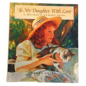 Hardcover Book To My Daughter With Love: A Mother's Memory Book Donna Green 1993